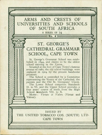 4 - St. George's Cathedral Grammar School, Cape Town
Motto 'Virtute et Valore' (Virtue and valour)
St. George's Grammar School is a private co-educational day school located in Mowbray, a suburb of Cape Town, South Africa. It was historically the cathedral school attached to St. George's Cathedral, having been founded in 1848 by Robert Gray, the first Anglican Bishop of Cape Town. St. George's claims to be the oldest independent school in South Africa. 04a St. George's Cathedral Grammar School, Cape Town.jpg